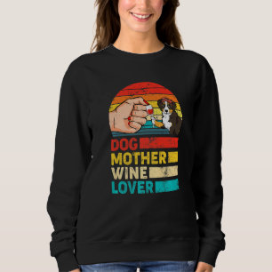 Dog Mother Wine Bernese Mountain Dog Mother's Day Sweatshirt