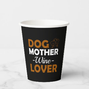 Dog Mother Wine Lover Cute Mum Drinking Gift Paper Cups