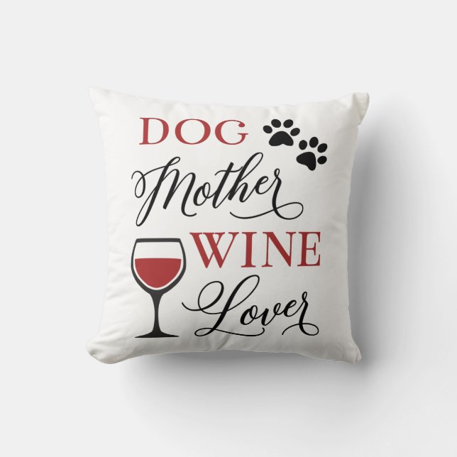 Dog Mother Wine Lover Cute Quote Pet Mama Womens Cushion (Front)