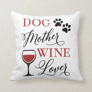 Dog Mother Wine Lover Cute Quote Pet Mama Womens Cushion