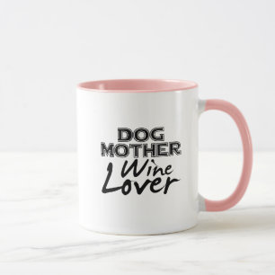 Dog Mother Wine Lover Mum Funny Gift Mug