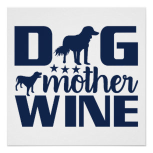 Dog Mother Wine Lover Quote Poster
