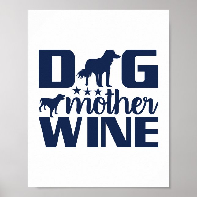 Dog Mother Wine Lover Quote Poster (Front)