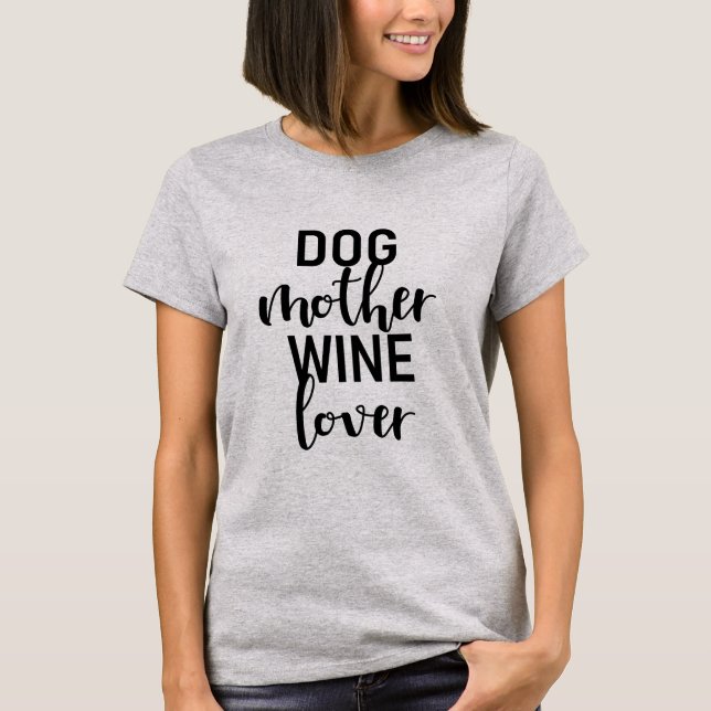 Dog Mother Wine Lover | T-Shirt (Front)