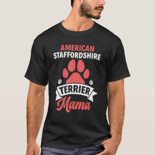 Dog Mum Amstaff American Staffordshire Terrier Mam T-Shirt