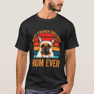 Dog Mum Best French Bulldog Mum T-Shirt