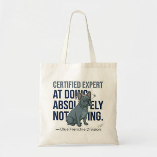 Dog Mum Blue Frenchie Does Nothing Funny Tote Bag