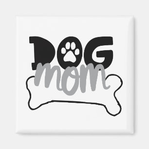 Dog Mum - Bone Quotes About Dog Being Family Foste Magnet