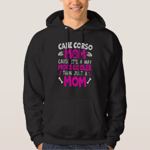 Dog Mum Cane Corso Mum Dog Breed Mastiff Hoodie