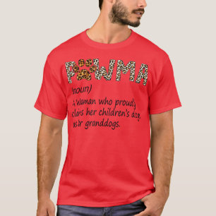 Dog Mum Cat Mum Pawma Noun A Woman Who Proudly  T-Shirt