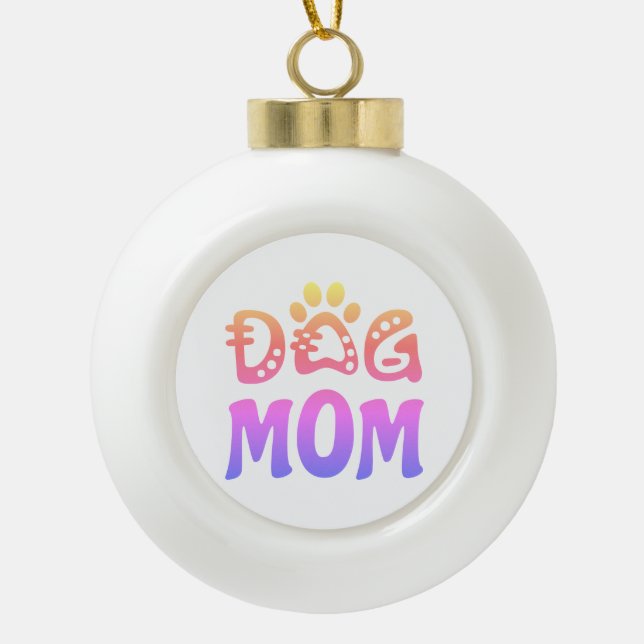 Dog Mum Ceramic Ball Christmas Ornament (Front)