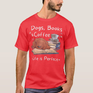 Dog Mum Dad dogs books coffee mens womens T-Shirt