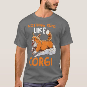Dog Mum DadAnimal LoverNothing Runs Like Corgi T-Shirt