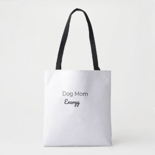 Dog Mum Energy Tote Bag   Cute Dog Lover Bag