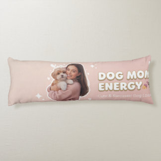 Dog Mum Energy - trendy dog mum design Body Cushion