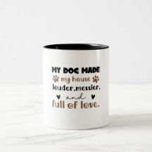 Dog Mum Gift My Dog Made My House