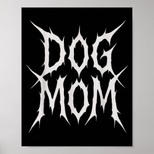 Dog mum gothic metal style funny dog lover design poster