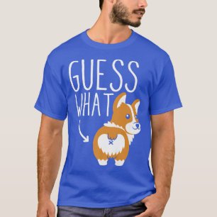 Dog Mum I Welsh Corgi Pet I Guess What Corgi Butt- T-Shirt