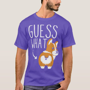 Dog Mum I Welsh Corgi Pet I Guess What Corgi Butt  T-Shirt