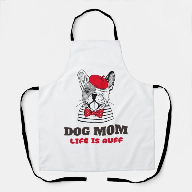 Dog Mum Life Is Ruff Apron (Front)