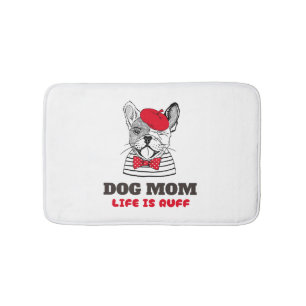 Dog Mum Life Is Ruff Bath Mat