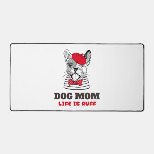 Dog Mum Life Is Ruff Desk Mat