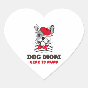 Dog Mum Life Is Ruff Heart Sticker