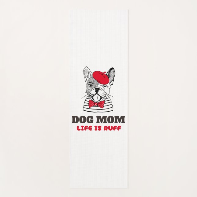 Dog Mum Life Is Ruff Yoga Mat (Front)