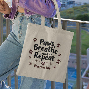 Dog Mum Life - Paws, Breath, Repeat  Tote Bag