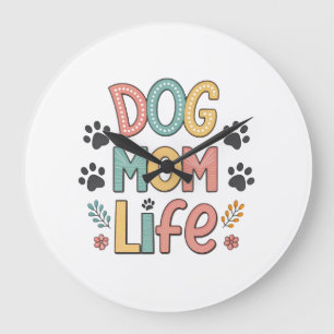 Dog Mum Life - Pawsitively Perfect Collection Large Clock