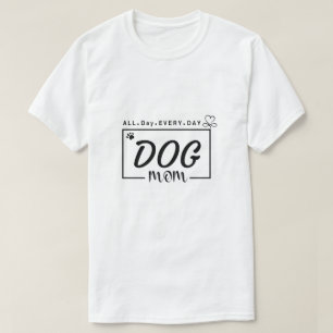 Dog Mum, Mum Shirt, Dog Mama, Dog Mama shirt. T-Shirt