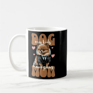 Dog Mum My Kids Have Paws Pomeranian Coffee Mug