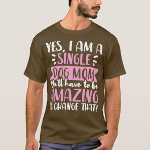 Dog Mum Single Dog Mum 1 T-Shirt