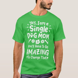 Dog Mum Single Dog Mum T-Shirt