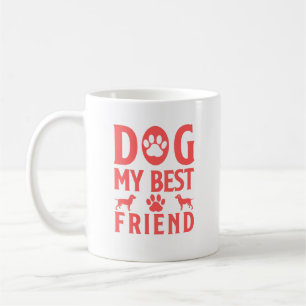 Dog My Best Friend Coffee Mug