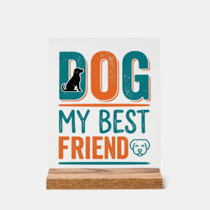 Dog My Best Friend Vintage Dog Lover Shirt Design_ Acrylic Sign
