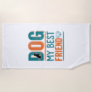 Dog My Best Friend Vintage Dog Lover Shirt Design_ Beach Towel