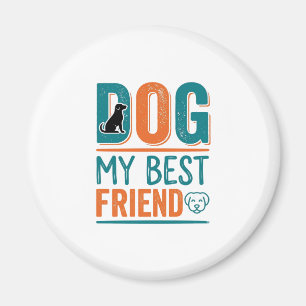 Dog My Best Friend Vintage Dog Lover Shirt Design_ Magnet
