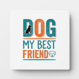 Dog My Best Friend Vintage Dog Lover Shirt Design_ Plaque