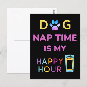 dog nap time is my happy hour postcard