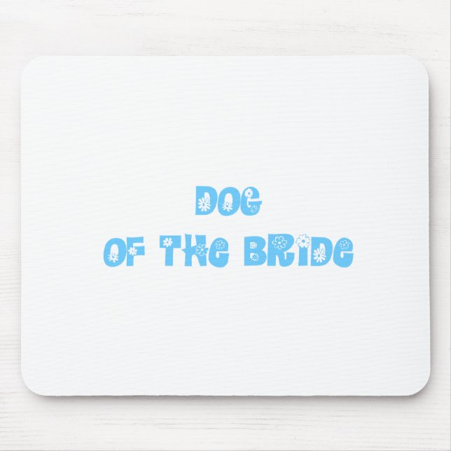 Dog of the Bride Mouse Pad (Front)