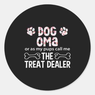 Dog Oma Or As My P Call Me The Treat Er  Classic Round Sticker