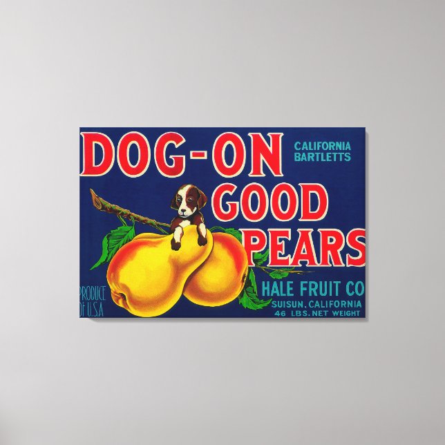 Dog On Good Pears Pear Crate LabelSuisun, CA Canvas Print (Front)