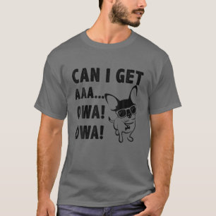 Dog Owa Owa - Can I Get Aaaa Owa Owa! Women Young T-Shirt
