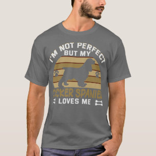 Dog Owner I'm not perfect but my Cocker Spaniel lo T-Shirt