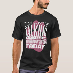 Dog Owner I'm only talking to my Bernese Mountain T-Shirt