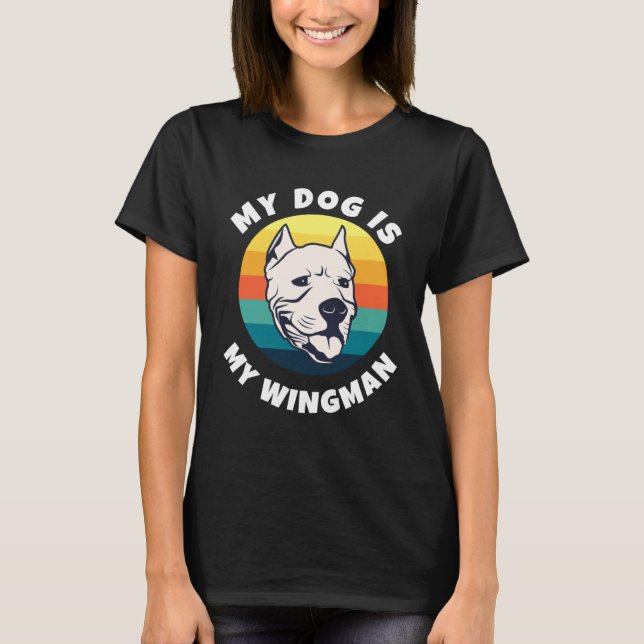 Dog Owner My Dog Is My Wingman Bulldog Bull Terrie T-Shirt (Front)