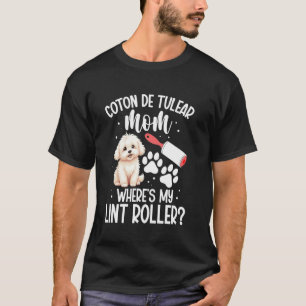 Dog Owner Owner I Have A Enthusiast Coton De Tulea T-Shirt