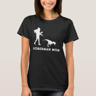 Dog Owner Quote Mother of a Doberman Mom T-Shirt