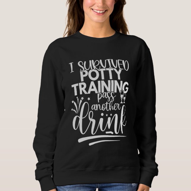 Dog Owner Wine  Joke I Survived Puppy Potty Traini Sweatshirt (Front)